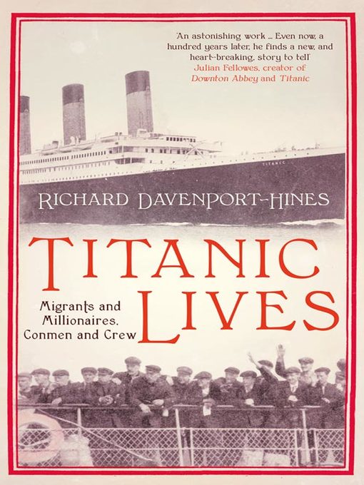 Title details for Titanic Lives by Richard Davenport-Hines - Available